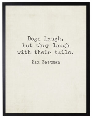 Dogs laugh quote