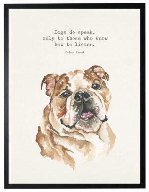 Watercolor Bulldog with Dogs do speak quote