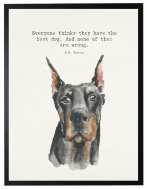 Watercolor Doberman withs Everyone thinks quote
