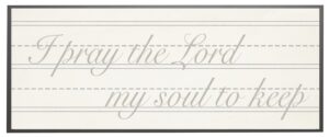 I pray the Lord my soul to keep in grey cursive