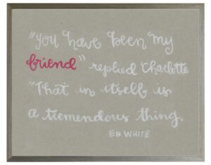 EB White friendship quote in pastels