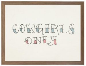 Watercolor cowgirls only sign