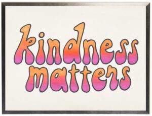 Kindness Matters