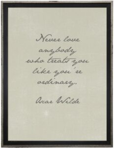 Never love anybody…Wilde quote