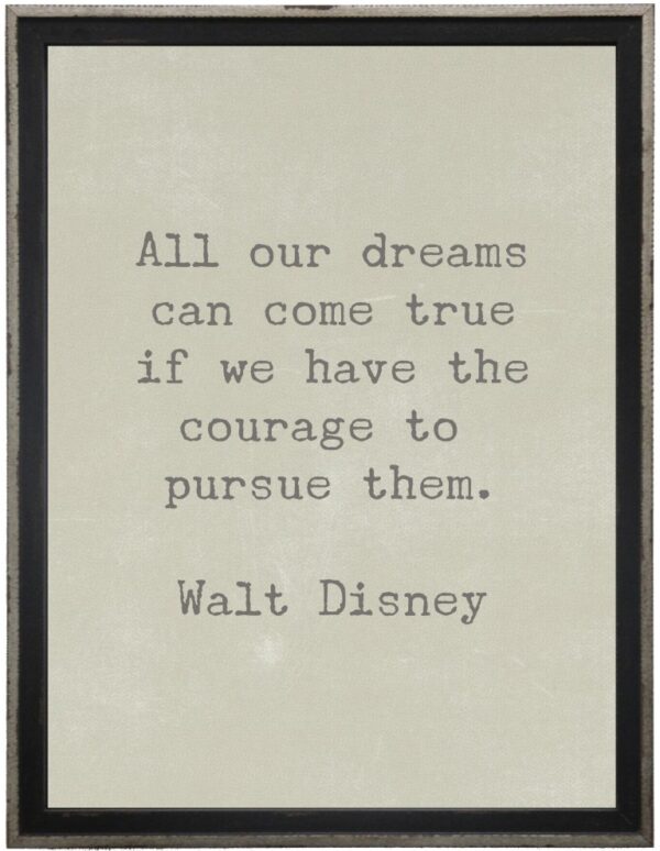 All our dreams can come true…Disney quote