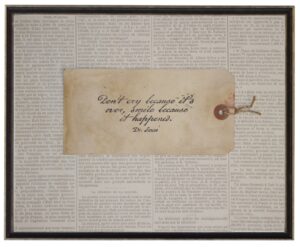 Sepia tag with Dr. Seuss Don't cry quote on newsprint
